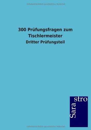 300 Prfungsfragen Zum Tischlermeister (german Edition) [Paperback]