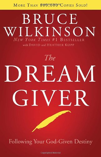 The Dream Giver: Following Your God-Given Destiny [Hardcover]