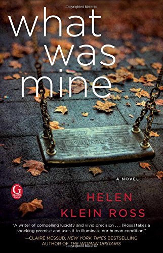 What Was Mine: A Novel [Paperback]