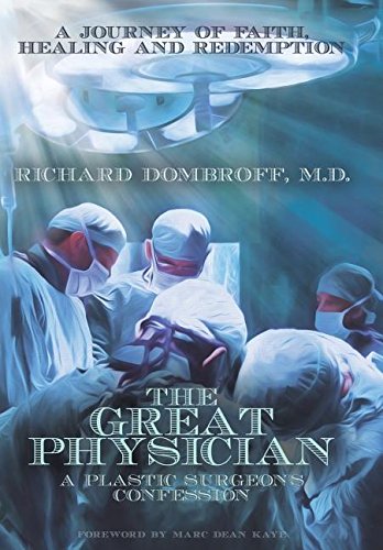 The Great Physician A Plastic Surgeon's Confession [Hardcover]