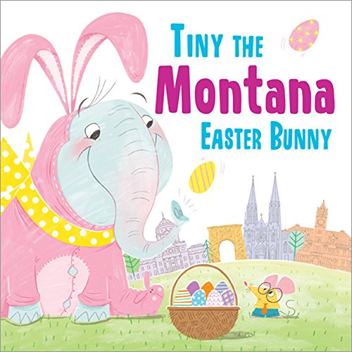 Tiny the Montana Easter Bunny [Hardcover]