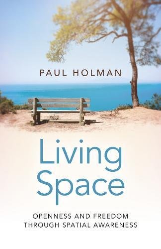 Living Space: Openness and Freedom through Spatial Awareness [Paperback]