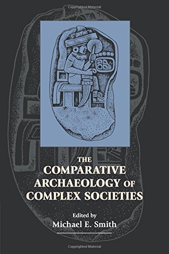 The Comparative Archaeology of Complex Societies [Paperback]