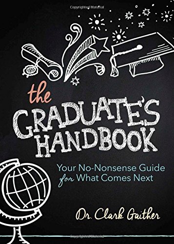 The Graduate's Handbook Your No-Nonsense Guide for What Comes Next [Paperback]