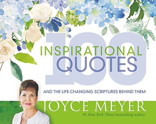 100 Inspirational Quotes: And the Life-Changing Scriptures Behind Them [Hardcover]