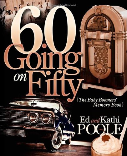 60 Going on Fifty The Baby Boomers Memory Book [Paperback]