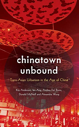 Chinaton Unbound Trans-Asian Urbanism in the Age of China [Hardcover]