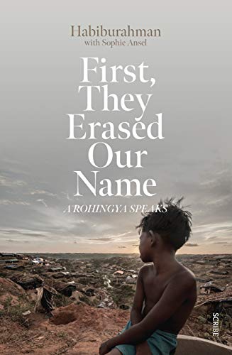 First, They Erased Our Name: a Rohingya speaks [Paperback]