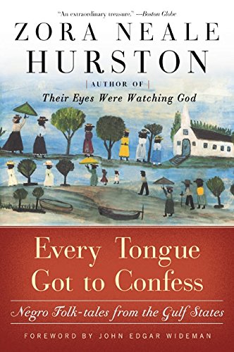 Every Tongue Got To Confess: Negro Folk-Tales From The Gulf States [Paperback]