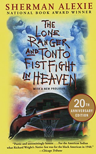 The Lone Ranger and Tonto Fistfight in Heaven, 20th Anniversary Edition [Paperback]