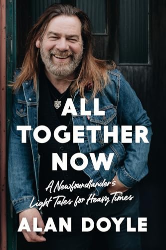 All Together Now: A Newfoundlander's Light Tales for Heavy Times [Hardcover]