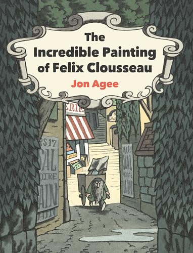 The Incredible Painting of Felix Clousseau [Hardcover]