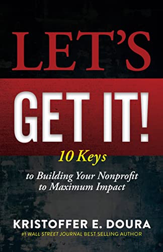 Lets Get It 10 Keys to Building Your Nonprofit to Maximum Impact [Paperback]