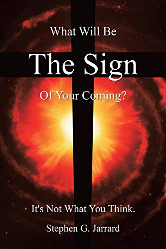 Sign  What Will Be the Sign of Your Coming It's Not What You Think [Paperback]