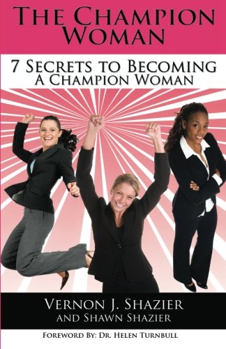 The Champion Woman 7 Secrets To Becoming A Champion Woman [Paperback]