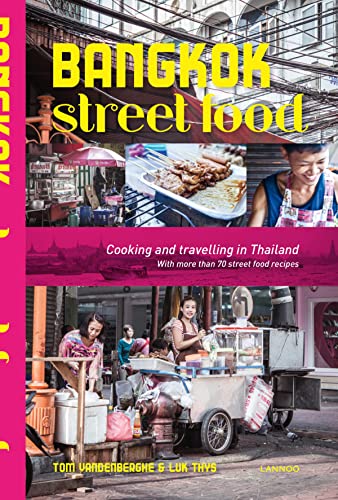 Bangkok Street Food: Cooking & Traveling in Thailand [Paperback]