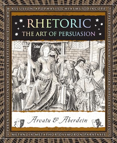 Rhetoric: The Art of Persuasion [Paperback]