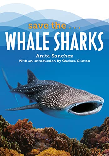 Save the...Whale Sharks [Paperback]