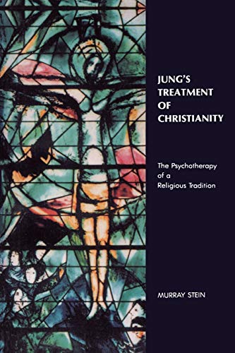 Jung's Treatment Of Christianity The Psychotherapy Of A Religious Tradition [pa [Paperback]