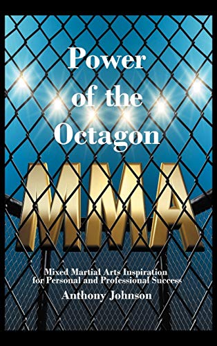 Poer of the Octagon  Mixed Martial Arts Inspiration for Personal and Professio [Hardcover]