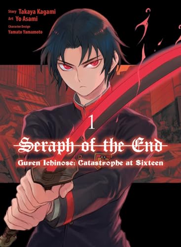 Seraph of the End: Guren Ichinose: Catastrophe at Sixteen (manga) 1 [Paperback]