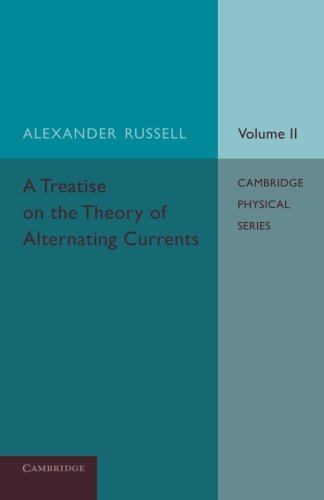 A Treatise on the Theory of Alternating Currents Volume 2 [Paperback]