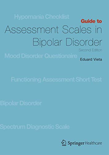 Guide to Assessment Scales in Bipolar Disorder: Second Edition [Paperback]