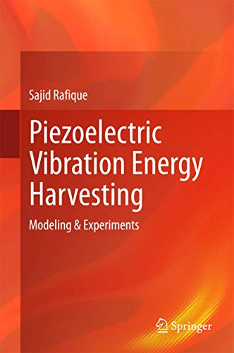 Piezoelectric Vibration Energy Harvesting: Modeling & Experiments [Hardcover]