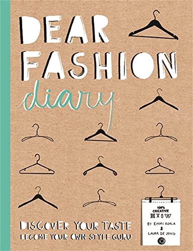 Dear Fashion Diary: Discover Your Taste-Become Your Own Fashion Guru [Paperback]