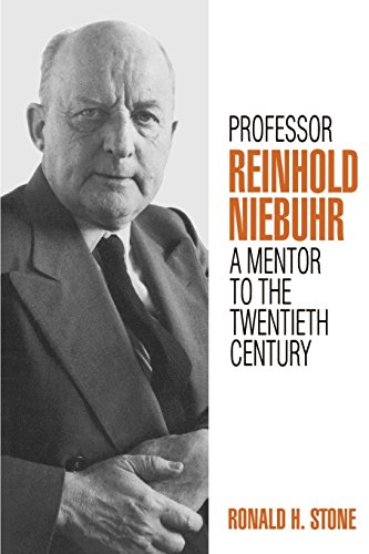 Professor Reinhold Niebuhr A Mentor To The Tentieth Century [Paperback]