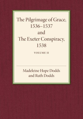 The Pilgrimage of Grace 15361537 and the Exeter Conspiracy 1538 Volume 2 [Paperback]