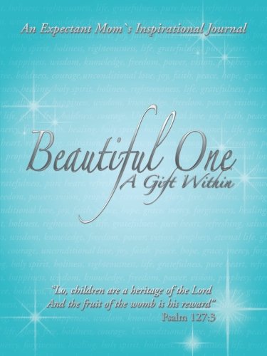 Beautiful One A Gift Within An Expectant Mom's Inspirational Journal [Paperback]