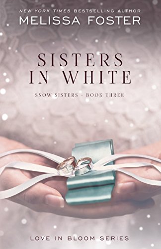 Sisters in White Love in Bloom Sno Sisters, Book 3 [Hardcover]