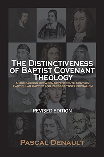 The Distinctiveness Of Baptist Covenant Theology Revised Edition [Paperback]