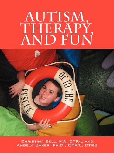 Autism, Therapy, And Fun Ot To The Rescue [Paperback]