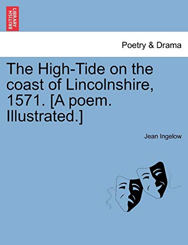 High-Tide on the Coast of Lincolnshire, 1571 [A Poem Illustrated ] [Paperback]