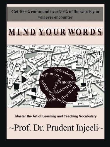 Mind Your Words Master The Art Of Learning And Teaching Vocabulary [Paperback]