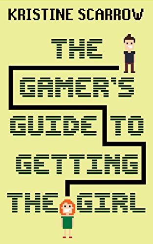 The Gamer's Guide to Getting the Girl [Paperback]