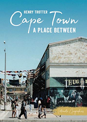 Cape Town: A Place Between [Paperback]