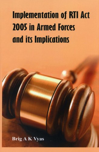 Implementation of RTI Act 2005 in Armed Forces and its Implications [Hardcover]