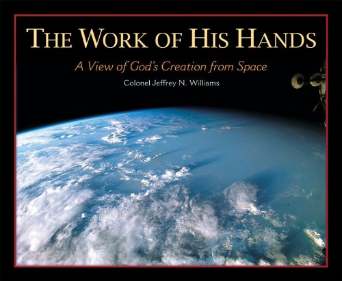 The Work of His Hands: A View of God's Creation from Space [Hardcover]