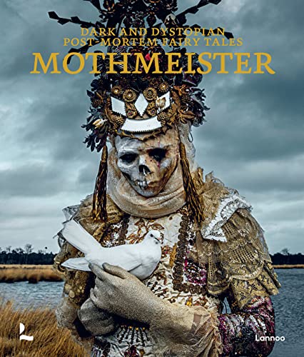 Mothmeister: Dark and Dystopian Post-Mortem Fairy Tales [Hardcover]