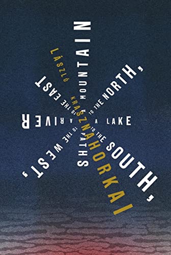 A Mountain to the North, a Lake to the South, Paths to the West, a River to the  [Paperback]