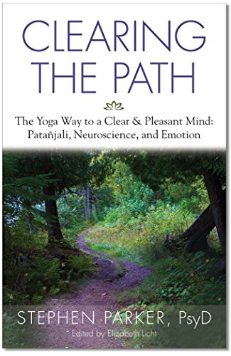 Clearing the Path: The Yoga Way to a Clear & Pleasant Mind: Patanjali, Neuro [Paperback]