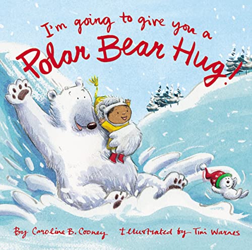 I'm Going to Give You a Polar Bear Hug!: A Padded Board Book [Board book]