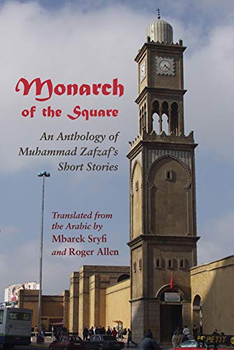 Monarch Of The Square: An Anthology Of Muhammad Zafzaf's Short Stories (middle E [Paperback]