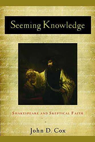 Seeming Knowledge: Shakespeare And Skeptical Faith (studies In Christianity And  [Hardcover]