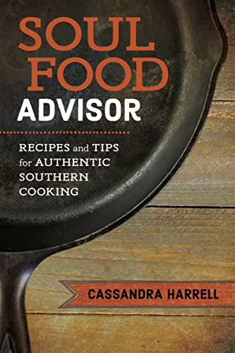 Soul Food Advisor: Recipes And Tips For Authentic Southern Cooking (the Southern [Hardcover]