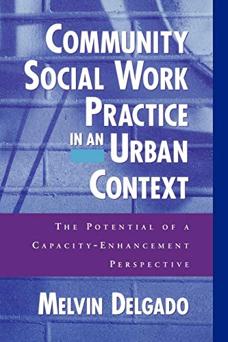 Community Social Work Practice in an Urban Context The Potential of a Capacity- [Paperback]