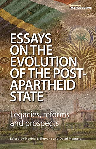 Essays on the Evolution of the Post-Apartheid State Legacies, Reforms and Prosp [Paperback]